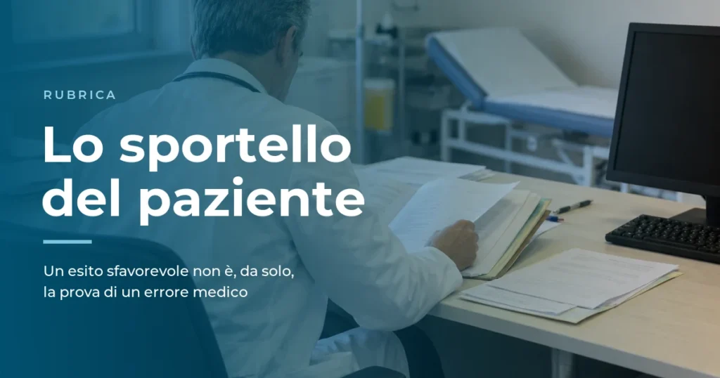 Complicanza o errore medico: copertina della rubrica Lo sportello del paziente, medico legale di spalle che esamina una cartella clinica